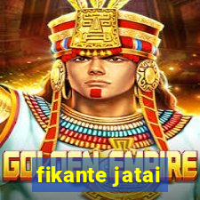 fikante jatai